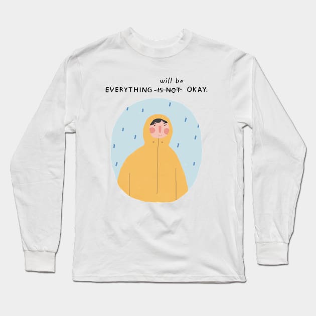 Everything Will Be Okay Long Sleeve T-Shirt by iejvxr